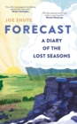 Image for Forecast  : a diary of the lost seasons