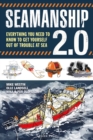 Image for Seamanship 2.0: Everything You Need to Know to Get Yourself Out of Trouble at Sea