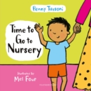 Image for Time to Go to Nursery: Help Your Child Settle Into Nursery and Dispel Any Worries
