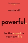 Image for Powerful  : be the expert in your own life