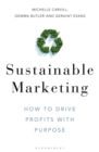 Image for Sustainable marketing  : how to drive profits with purpose