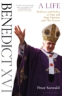Image for Benedict XVI: a life. (Professor and prefect to Pope and Pope Emeritus 1966-the present)