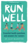 Image for Run well  : essential health questions and answers for runners