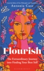 Image for Flourish : The Extraordinary Journey Into Finding Your Best Self