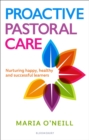 Image for Proactive pastoral care  : nurturing happy, healthy and successful learners
