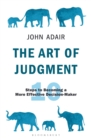 Image for The art of judgment  : 10 steps to becoming a more effective decision-maker