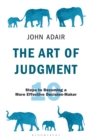 Image for The Art of Judgment: 10 Steps to Becoming a More Effective Decision-Maker