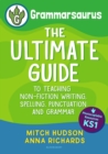 Image for Grammarsaurus  : the ultimate guide to teaching non-fiction writing, spelling, punctuation and grammarKey stage 1