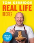 Image for Real life recipes  : fantastic fuss-free food