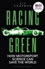 Image for Racing green  : how motorsport science can save the world