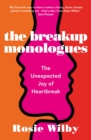 Image for The breakup monologues  : the unexpected joy of heartbreak