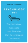 Image for Psychology 101: the 101 ideas, concepts and theories that have shaped our world