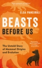 Image for Beasts Before Us: The Untold Story of Mammal Origins and Evolution