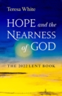 Image for Hope and the nearness of God: the 2022 Lent book