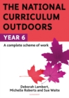 Image for The National Curriculum Outdoors: Year 6