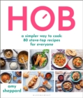 Image for Hob: a simpler way to cook - 80 stove-top recipes for everyone