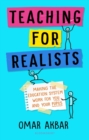 Image for Teaching for realists: making the education system work for you and your pupils