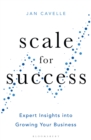 Image for Scale for success: expert insights into growing your business