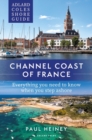Image for Adlard Coles Shore Guide: Channel Coast of France: Everything You Need to Know When You Step Ashore