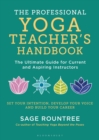 Image for The professional yoga teacher&#39;s handbook: the ultimate guide for current and aspiring instructors