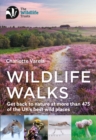 Image for Wildlife Walks: Get Back to Nature at More Than 450 of the UK&#39;s Best Wild Places