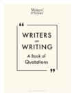 Image for Writers on writing  : the writers&#39; &amp; artists&#39; book of quotations