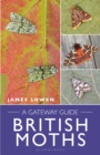 Image for British moths  : a gateway guide