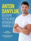 Image for Anton Danyluk - 50 steps to the best version of yourself