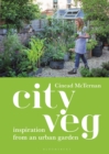 Image for City veg: inspiration from an urban garden