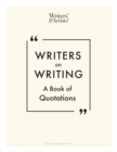 Image for Writers on Writing: The Writers&#39; &amp; Artists&#39; Book of Quotations
