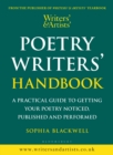 Image for Poetry writers&#39; handbook  : a practical guide to getting your poetry noticed, published and performed