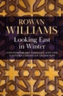 Image for Looking East in winter: contemporary thought and the Eastern Christian tradition