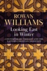 Image for Looking East in winter  : contemporary thought and the Eastern Christian tradition