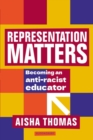 Image for Representation Matters: Becoming an Anti-Racist Educator