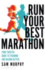 Image for Run Your Best Marathon: Your Trusted Guide to Training and Racing Better