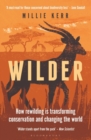 Image for Wilder  : how rewilding is transforming conservation and changing the world
