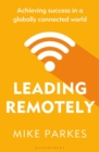 Image for Leading remotely: achieving success in a globally connected world