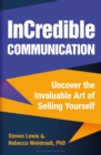 Image for Incredible communication: uncover the invaluable art of selling yourself
