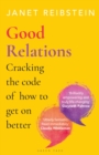 Image for Good relations  : cracking the code of how to get on better