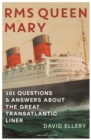 Image for RMS Queen Mary: 101 questions and answers about the great transatlantic liner