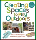 Image for Creating spaces to play outdoors  : 36 fun step-by-step DIY projects using recycled pallets