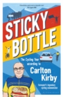 Image for Sticky bottle  : the cycling year according to Carlton Kirby