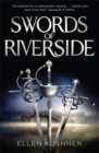 Image for Swords of Riverside : Swordspoint, The Privilege of the Sword, The Fall of the Kings
