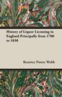 Image for History of Liquor Licensing in England Principally from 1700 to 1830