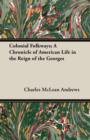 Image for Colonial Folkways; A Chronicle of American Life in the Reign of the Georges