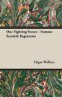 Image for Our Fighting Forces - Famous Scottish Regiments