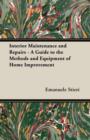 Image for Interior Maintenance and Repairs - A Guide to the Methods and Equipment of Home Improvement