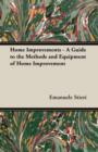 Image for Home Improvements - A Guide to the Methods and Equipment of Home Improvement