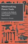 Image for Metalworking Power Tools - A Guide to the Methods and Equipment of Home Improvement