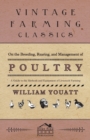 Image for On the Breeding, Rearing, and Management of Poultry - A Guide to the Methods and Equipment of Livestock Farming